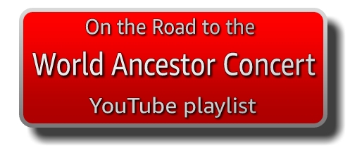 red button banner link image with drop shadow, text reads "On the Road to the World Ancestor Concert YouTube playlist"
